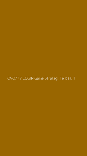 Tampilan Antarmuka Aplikasi Ovo777 Login Game Strategi Terbaik - 1