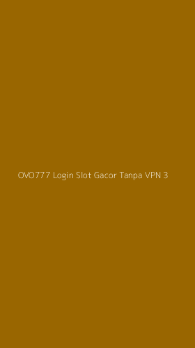 Tampilan Antarmuka Aplikasi Ovo777 Login Slot Gacor Tanpa Vpn - 3