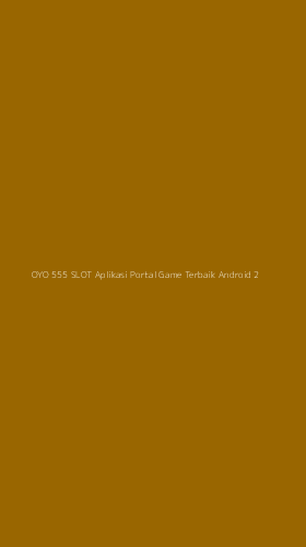 Tampilan Antarmuka Aplikasi Oyo 555 Slot Aplikasi Portal Game Terbaik Android - 2