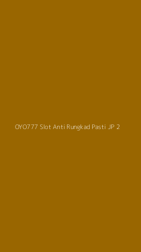 Tampilan Antarmuka Aplikasi Oyo777 Slot Anti Rungkad Pasti Jp - 2
