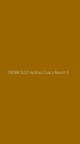 Tampilan Antarmuka Aplikasi Oyo88 Slot Aplikasi Cuaca Akurat - 3