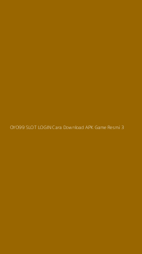 Tampilan Antarmuka Aplikasi Oyo99 Slot Login Cara Download Apk Game Resmi - 3