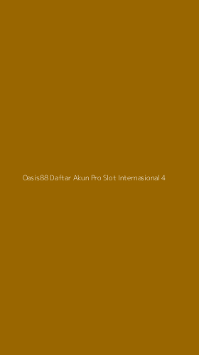Tampilan Antarmuka Aplikasi Oasis88 Daftar Akun Pro Slot Internasional - 4