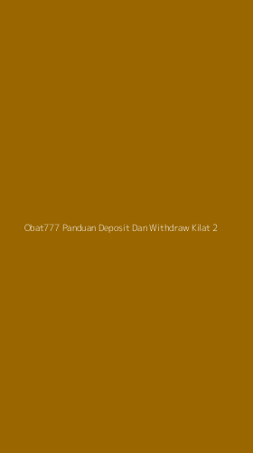 Tampilan Antarmuka Aplikasi Obat777 Panduan Deposit Dan Withdraw Kilat - 2