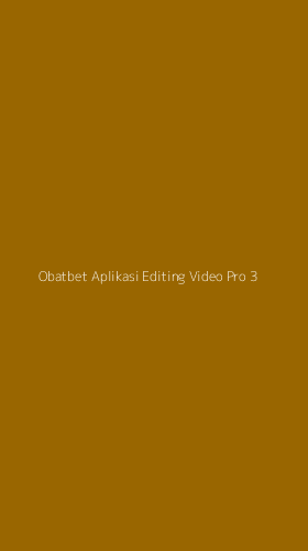 Tampilan Antarmuka Aplikasi Obatbet Aplikasi Editing Video Pro - 3