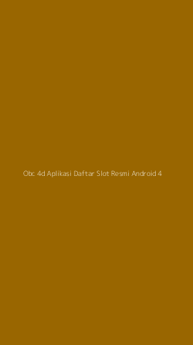 Tampilan Antarmuka Aplikasi Obc 4d Aplikasi Daftar Slot Resmi Android - 4