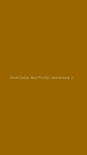 Tampilan Antarmuka Aplikasi Obc4d Daftar Akun Pro Slot Internasional - 2