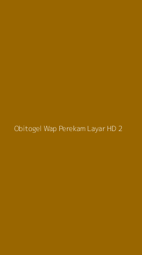Tampilan Antarmuka Aplikasi Obitogel Wap Perekam Layar Hd - 2