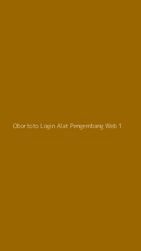 Tampilan Antarmuka Aplikasi Obortoto Login Alat Pengembang Web - 1