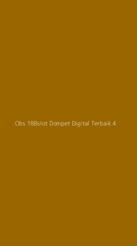 Tampilan Antarmuka Aplikasi Obs 188slot Dompet Digital Terbaik - 4