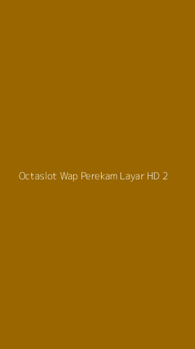Tampilan Antarmuka Aplikasi Octaslot Wap Perekam Layar Hd - 2