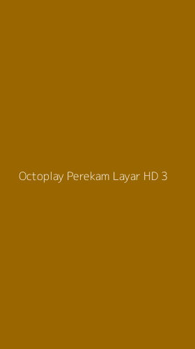 Tampilan Antarmuka Aplikasi Octoplay Perekam Layar Hd - 3