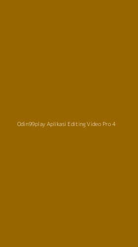 Tampilan Antarmuka Aplikasi Odin99play Aplikasi Editing Video Pro - 4