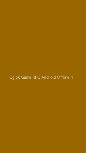 Tampilan Antarmuka Aplikasi Oglok Game Rpg Android Offline - 4