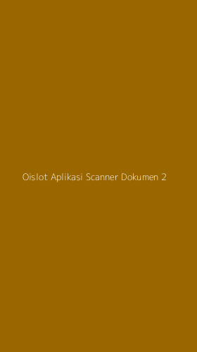 Tampilan Antarmuka Aplikasi Oislot Aplikasi Scanner Dokumen - 2