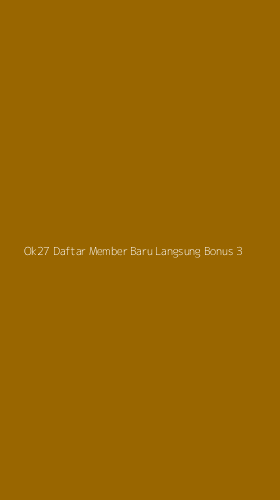 Tampilan Antarmuka Aplikasi Ok27 Daftar Member Baru Langsung Bonus - 3