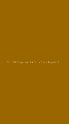 Tampilan Antarmuka Aplikasi Okb138 Kumpulan Link Situs Game Populer - 3