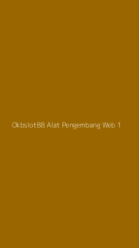 Tampilan Antarmuka Aplikasi Okbslot88 Alat Pengembang Web - 1