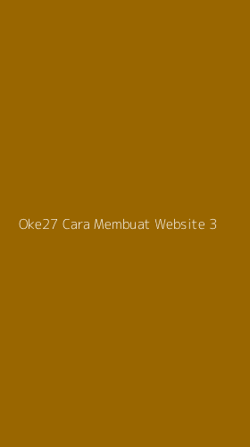 Tampilan Antarmuka Aplikasi Oke27 Cara Membuat Website - 3