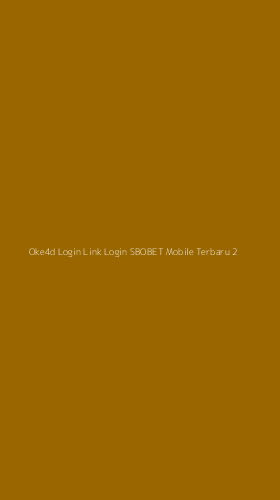 Tampilan Antarmuka Aplikasi Oke4d Login Link Login Sbobet Mobile Terbaru - 2