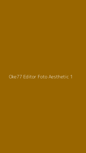 Tampilan Antarmuka Aplikasi Oke77 Editor Foto Aesthetic - 1