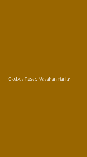 Tampilan Antarmuka Aplikasi Okebos Resep Masakan Harian - 1
