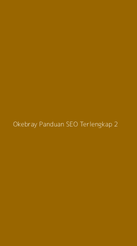 Tampilan Antarmuka Aplikasi Okebray Panduan Seo Terlengkap - 2