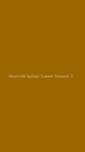 Tampilan Antarmuka Aplikasi Okeslot88 Aplikasi Scanner Dokumen - 3