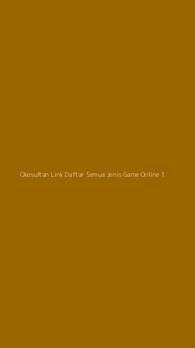 Tampilan Antarmuka Aplikasi Okesultan Link Daftar Semua Jenis Game Online - 1