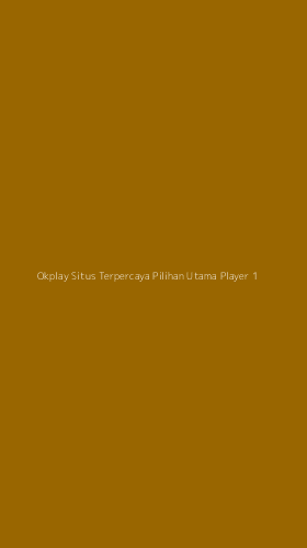 Tampilan Antarmuka Aplikasi Okplay Situs Terpercaya Pilihan Utama Player - 1