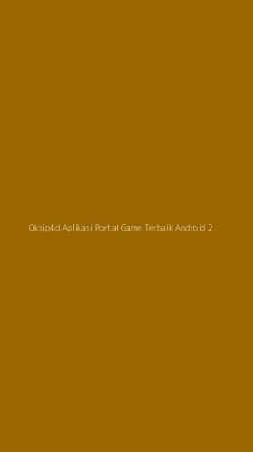 Tampilan Antarmuka Aplikasi Oksip4d Aplikasi Portal Game Terbaik Android - 2