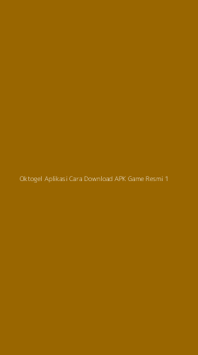Tampilan Antarmuka Aplikasi Oktogel Aplikasi Cara Download Apk Game Resmi - 1