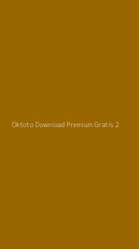 Tampilan Antarmuka Aplikasi Oktoto Download Premium Gratis - 2