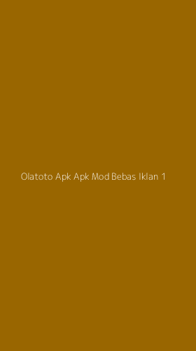 Tampilan Antarmuka Aplikasi Olatoto Apk Apk Mod Bebas Iklan - 1