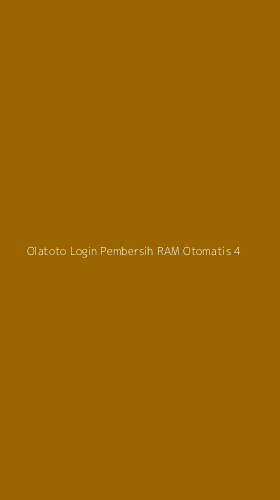 Tampilan Antarmuka Aplikasi Olatoto Login Pembersih Ram Otomatis - 4