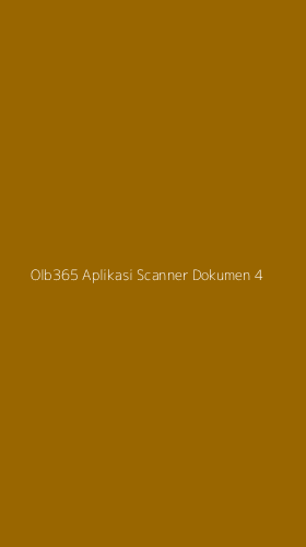 Tampilan Antarmuka Aplikasi Olb365 Aplikasi Scanner Dokumen - 4