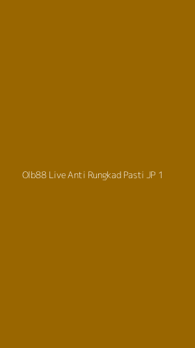 Tampilan Antarmuka Aplikasi Olb88 Live Anti Rungkad Pasti Jp - 1