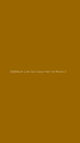 Tampilan Antarmuka Aplikasi Olb88slot Link Slot Gacor Hari Ini Resmi - 3