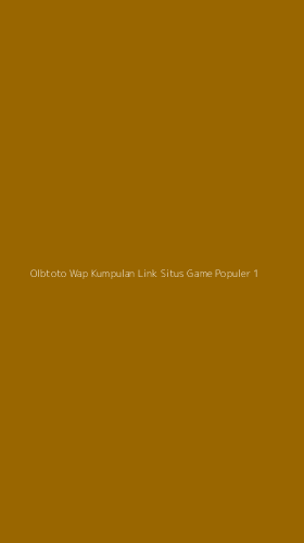Tampilan Antarmuka Aplikasi Olbtoto Wap Kumpulan Link Situs Game Populer - 1