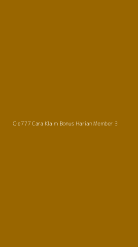 Tampilan Antarmuka Aplikasi Ole777 Cara Klaim Bonus Harian Member - 3