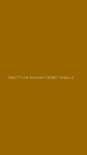 Tampilan Antarmuka Aplikasi Olee777 Link Alternatif Sbobet Terbaru - 2