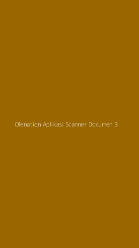 Tampilan Antarmuka Aplikasi Olenation Aplikasi Scanner Dokumen - 3