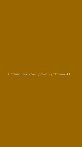 Tampilan Antarmuka Aplikasi Olextoto Cara Recovery Akun Lupa Password - 1