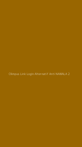 Tampilan Antarmuka Aplikasi Olimpus Link Login Alternatif Anti Nawala - 2