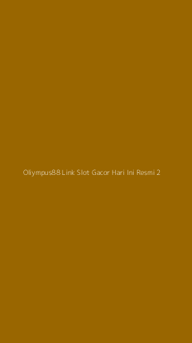 Tampilan Antarmuka Aplikasi Oliympus88 Link Slot Gacor Hari Ini Resmi - 2