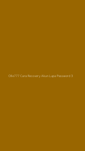 Tampilan Antarmuka Aplikasi Olle777 Cara Recovery Akun Lupa Password - 3