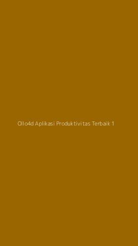 Tampilan Antarmuka Aplikasi Ollo4d Aplikasi Produktivitas Terbaik - 1