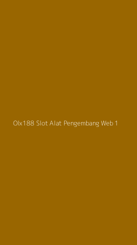 Tampilan Antarmuka Aplikasi Olx188 Slot Alat Pengembang Web - 1