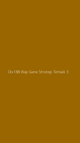 Tampilan Antarmuka Aplikasi Olx188 Wap Game Strategi Terbaik - 3