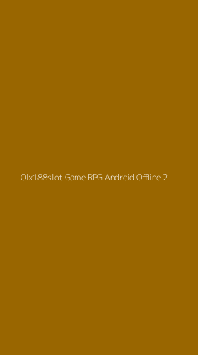 Tampilan Antarmuka Aplikasi Olx188slot Game Rpg Android Offline - 2